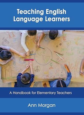 Buy Teaching English Language Learners: A Handbook for Elementary ...
