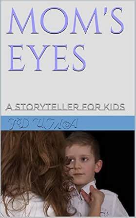 mom's eyes: a storyteller for Kids (deep meaning Book 3) eBook : Uma ...