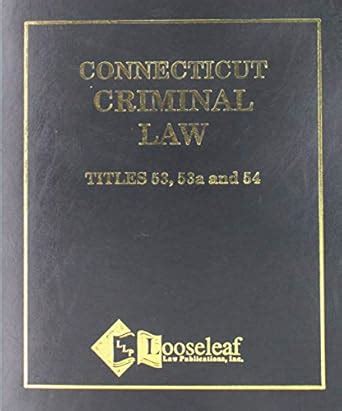 Buy Connecticut Criminal Law: Title 53- Crimes (53-54) Book Online at ...