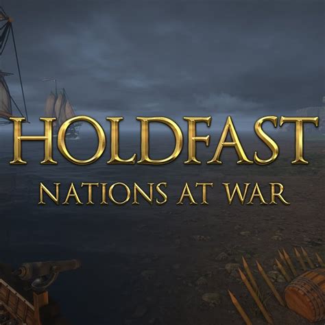 Holdfast: Nations At War