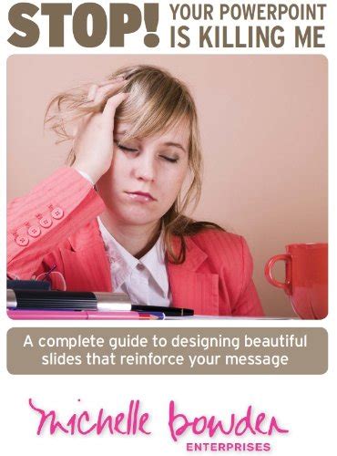 STOP! Your PowerPoint is Killing me! eBook : Bowden, Michelle, Kristin ...