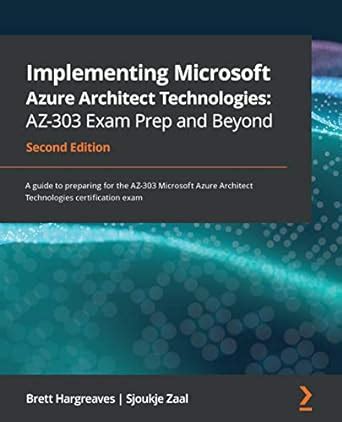 Implementing Microsoft Azure Architect Technologies: AZ-303 Exam Prep ...