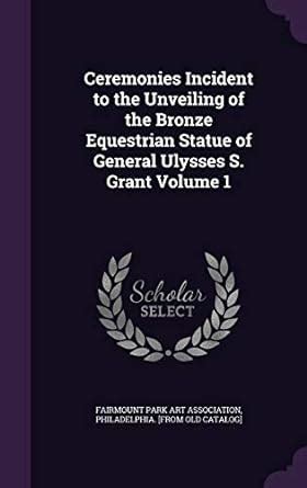 Ceremonies Incident to the Unveiling of the Bronze Equestrian Statue of ...
