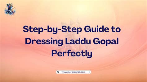 Step-by-Step Guide to Dressing Laddu Gopal Perfectly – Mero Kanha Ji