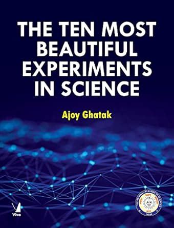 The Ten Most Beautiful Experiments in Science : Ajoy Ghatak: Amazon.in ...