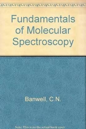 Fundamentals of Molecular Spectroscopy: Buy Fundamentals of Molecular ...
