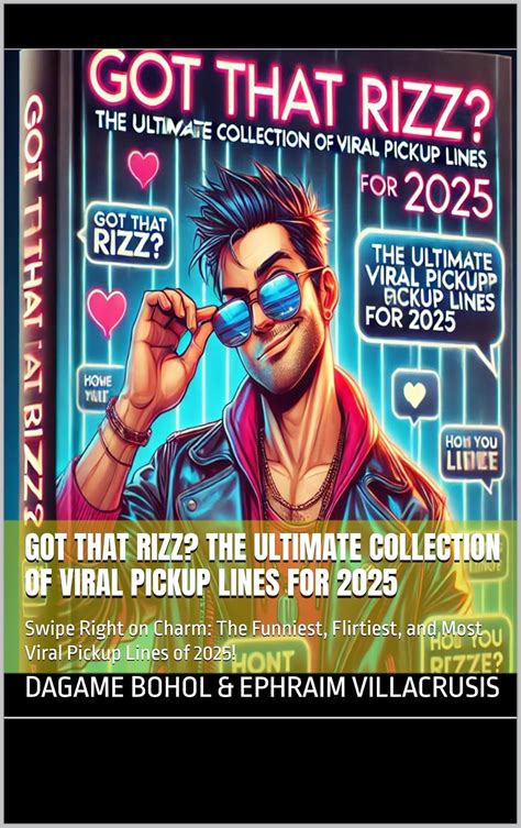 Got That Rizz? The Ultimate Collection of Viral Pickup Lines for 2025 ...
