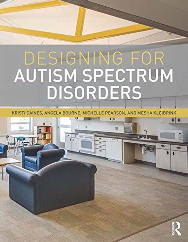 Designing for Autism Spectrum Disorders eBook : Gaines, Kristi, Bourne ...