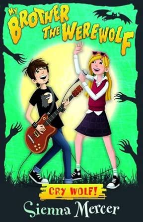 Cry Wolf! - My Brother the Werewolf : Mercer, Sienna: Amazon.in: Books