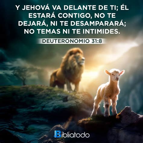 Deuteronomio 31:8 RV1960 - Y Jehová va delante de ti; él estará contigo ...