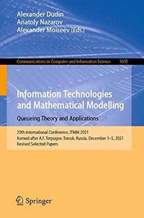 Buy Information Technologies and Mathematical Modelling. Queueing ...