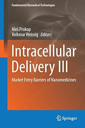 Buy Intracellular Delivery III: Market Entry Barriers of Nanomedicines ...