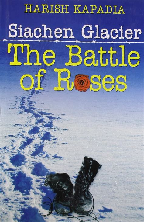 Siachen Glacier: The Battle of Roses : Harish Kapadia: Amazon.in: Books
