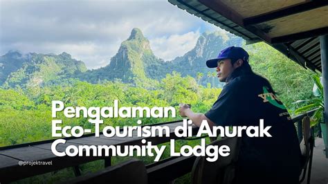 Rainforest Rising di Anurak Community Lodge: Pengalaman Eco-Tourism Unik di Surat Thani - Projek ...