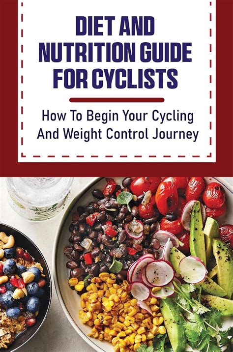 Diet And Nutrition Guide For Cyclists: How To Begin Your Cycling And ...