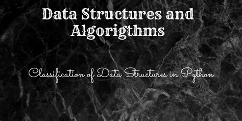 Image result for Explain Classification of Data Structure with Python Example