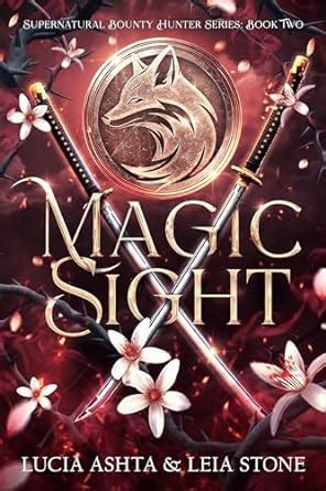 Magic Sight (Supernatural Bounty Hunters Series Book 2) eBook : Ashta ...