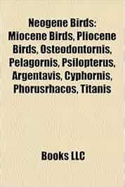 Amazon.in: Buy Neogene Birds: Miocene Birds, Pliocene Birds ...