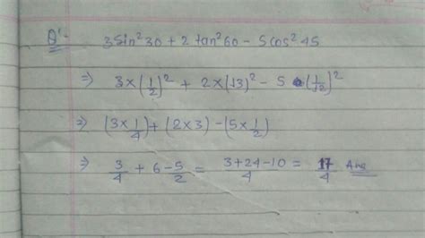 Evaluate 3sin square30+2tan square 60-5cos square 45 - Brainly.in