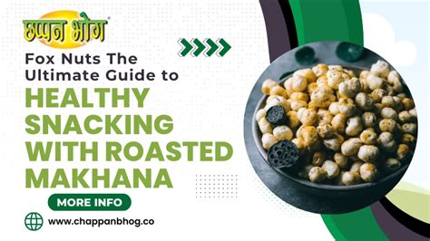 Fox Nuts: The Ultimate Guide to Healthy Snacking with Roasted Makhana ...
