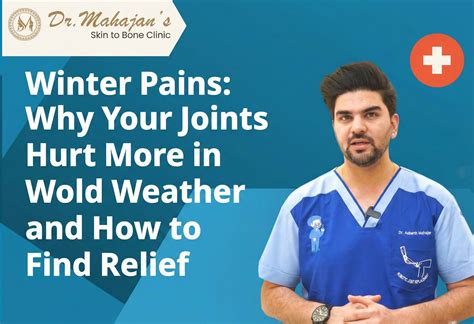 Winter Pains: Why Your Joints Hurt More in Cold Weather and How to Find Relief - Dr Mahajans ...