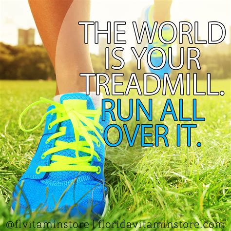 The world is your treadmill. Run all over it. | Running, Fitness ...