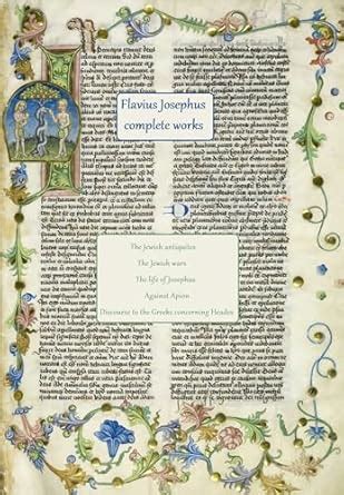 The Whole Genuine Works of Flavius Josephus the Jewish Historian, and ...