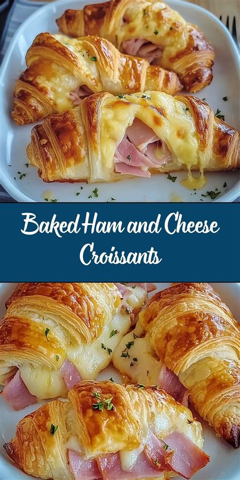Savory Baked Ham and Cheese Croissants: A Deliciously Easy Recipe ...