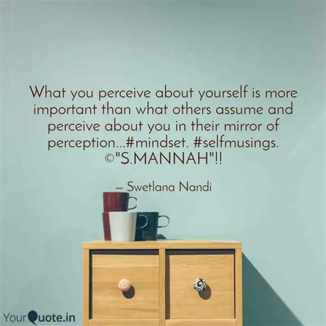 What you perceive about y... | Quotes & Writings by Swetlana Nandi ...
