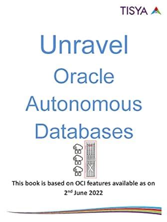 Unravel Oracle Autonomous Databases : June 2022 Edition eBook ...