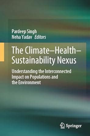 The Climate-Health-Sustainability Nexus: Understanding the ...