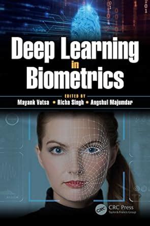Deep Learning in Biometrics eBook : Vatsa, Mayank, Singh, Richa ...
