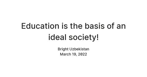 Education is the basis of an ideal society! — Teletype