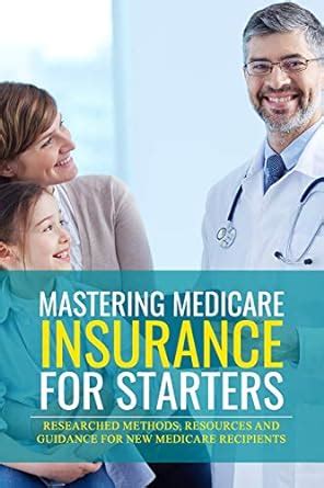 Buy Mastering Medicare Insurance for Starters: Researched Methods ...
