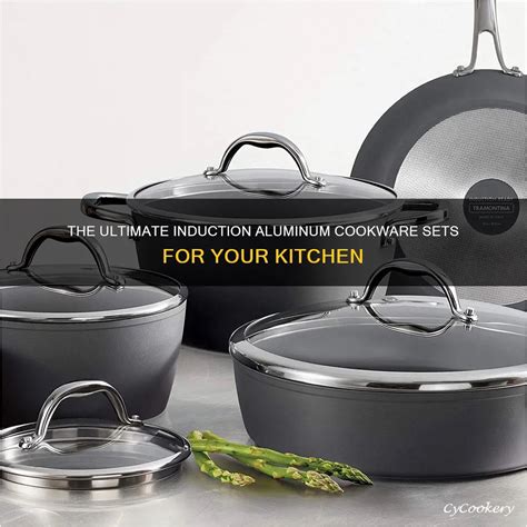 The Ultimate Induction Aluminum Cookware Sets For Your Kitchen | CyCookery