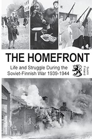 Buy The Homefront: Life and Struggle During the Soviet-finnish War 1939 ...