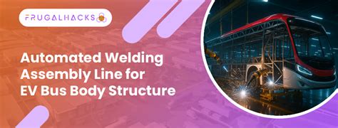 Automated Welding Assembly Line for EV Bus Body Structure