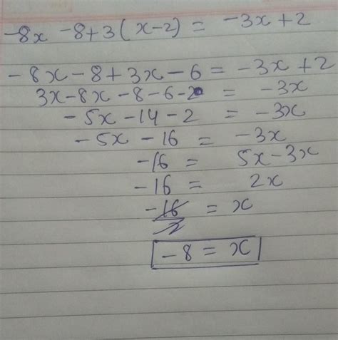Solve the equation-8x - 8 + 3(x - 2) = -3x + 2 - Brainly.in