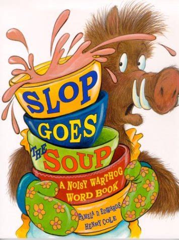 Slop Goes the Soup : Edwards, Pamela Duncan, Cole, Henry: Amazon.in: Books