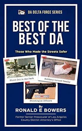 BEST OF THE BEST DA: Gangsters on the Streets of LA (DA DELTA FORCE ...