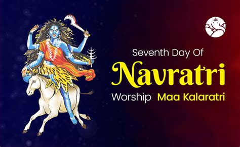 Seventh Day Of Navratri - Maa Kalratri