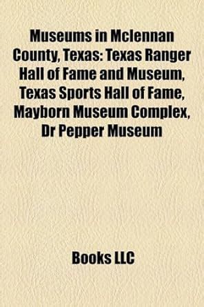 Museums in Mclennan County, Texas : Not Available (Na), LLC Books ...