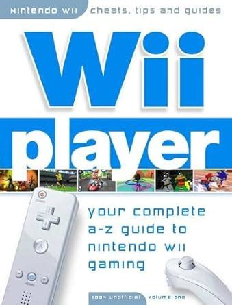 Wii Player - Your Complete A-Z Guide to the Nintendo Wii: Pt. 1 ...