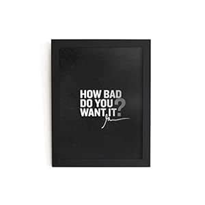 TheKarkhana-Motivational Quote Frames How Bad Do You Want It ? For Home ...