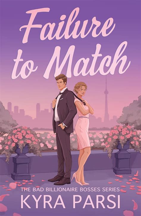 Failure to Match: An Enemies to Lovers Billionaire Matchmaker Romance ...