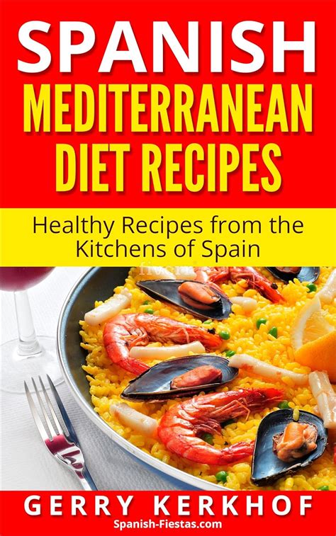 Spanish Mediterranean Diet Recipes: Healthy Recipes from the Kitchens ...