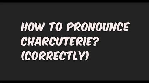 How to Pronounce Charcuterie? (CORRECTLY) #youtube - YouTube