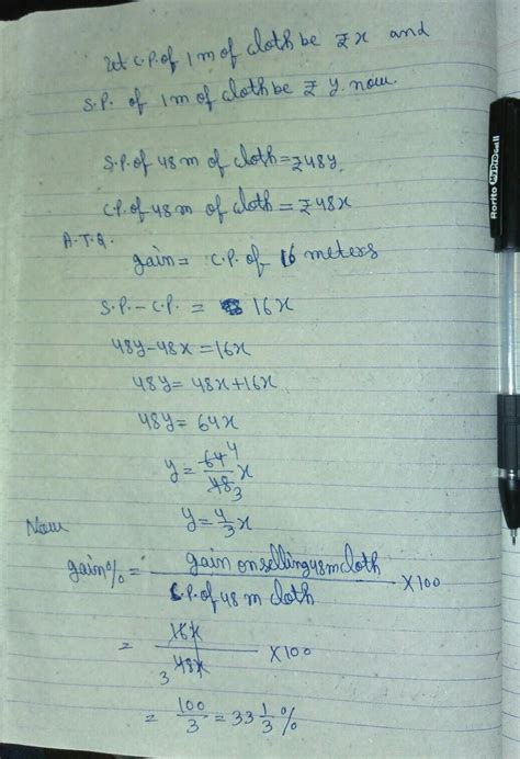 Aperson selling 48 metres of cloth gained the cost of 16 metres .find ...