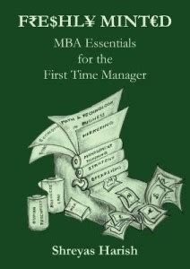 Freshly Minted - MBA Essentials for the First Time Manager: Buy Freshly ...