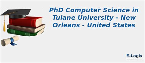 Tulane University | PhD Computer Science | S-Logix